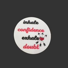 Load image into Gallery viewer, Circular sticker with motivational text &#39;inhale confidence exhale doubt&#39; on a white background
